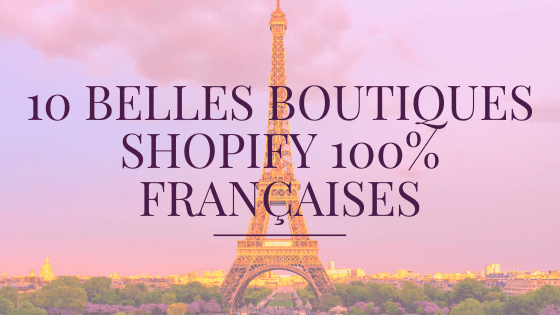 10 eshops français sous Shopify