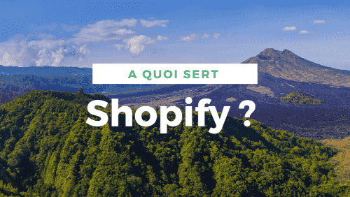 A quoi sert Shopify ?