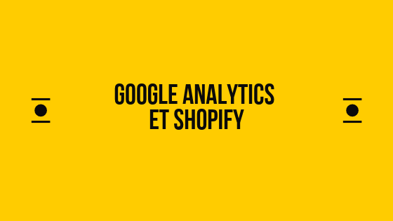 Google Analytics et Shopify