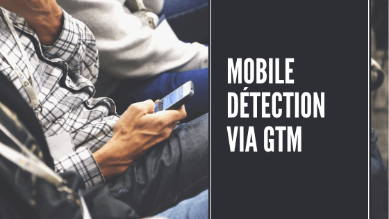 Mobile detection via GTM
